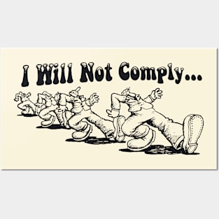I Will Not Comply Posters and Art